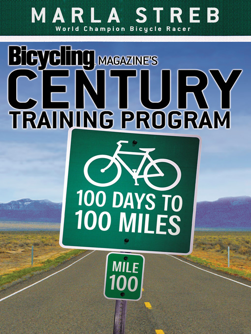 Title details for Bicycling Magazine's Century Training Program by Marla Streb - Available